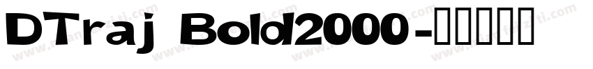 DTraj Bold2000字体转换